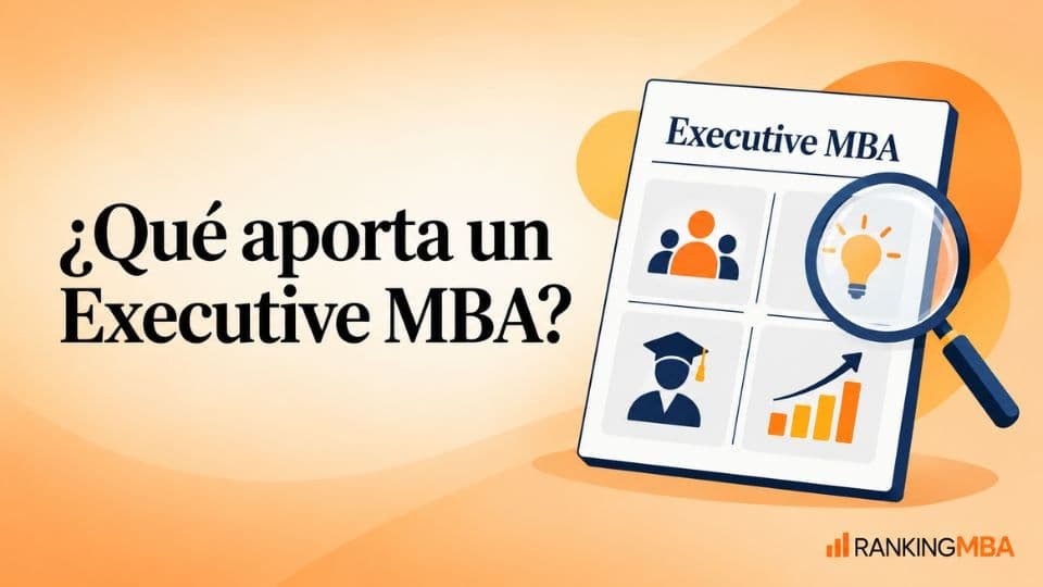 Qué aporta un Executive MBA
